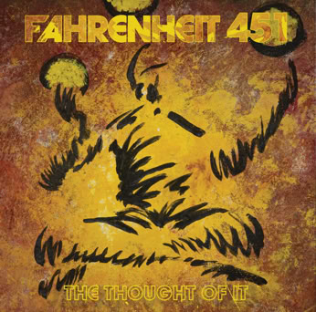 Fahrenheit 451 - The Thought Of  It